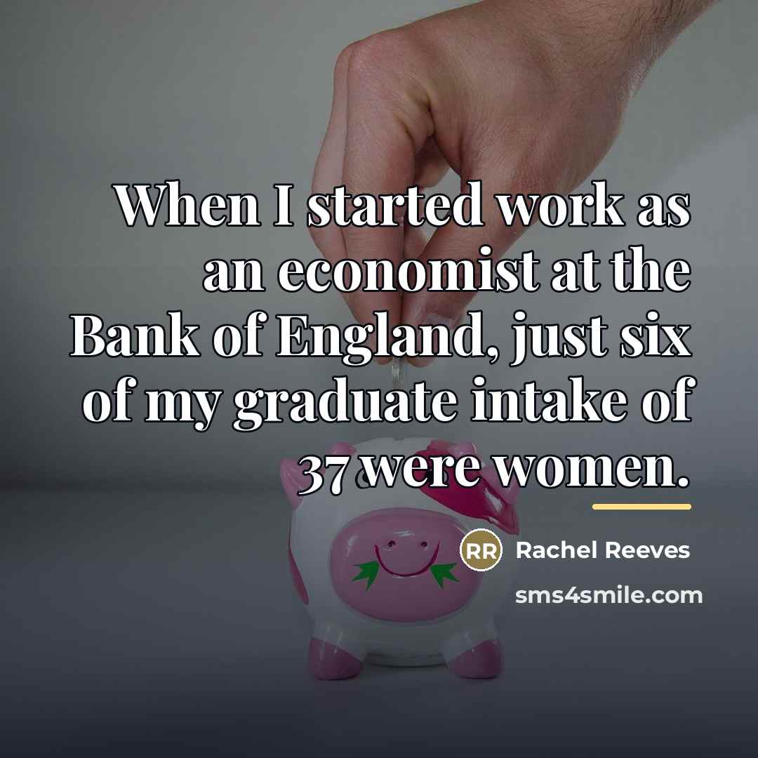 “When I started work as an economist at the Bank…” quote by Rachel Reeves