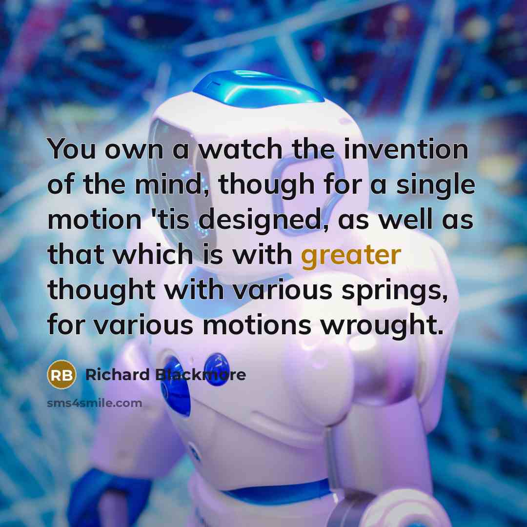 “You own a watch the invention of the mind, though…” quote by Richard Blackmore