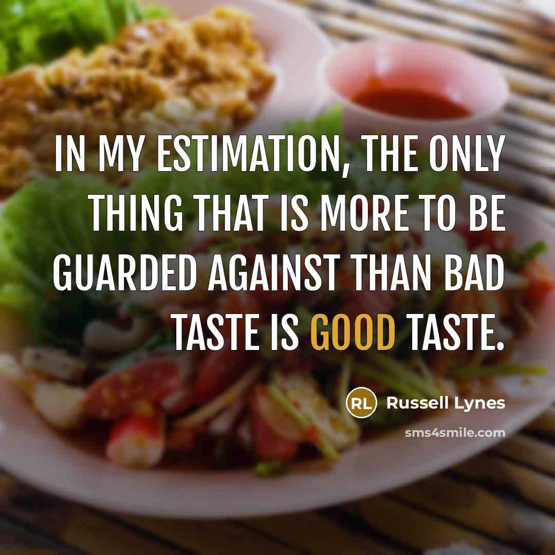 “In my estimation, the only thing that is more to…” quote by Russell Lynes