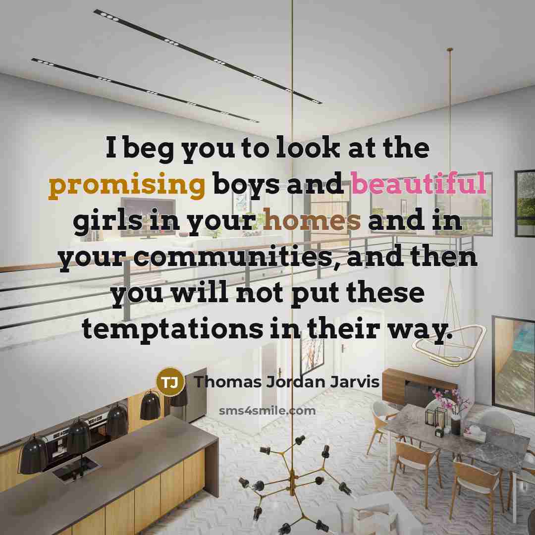 “I beg you to look at the promising boys and…” quote by Thomas Jordan Jarvis