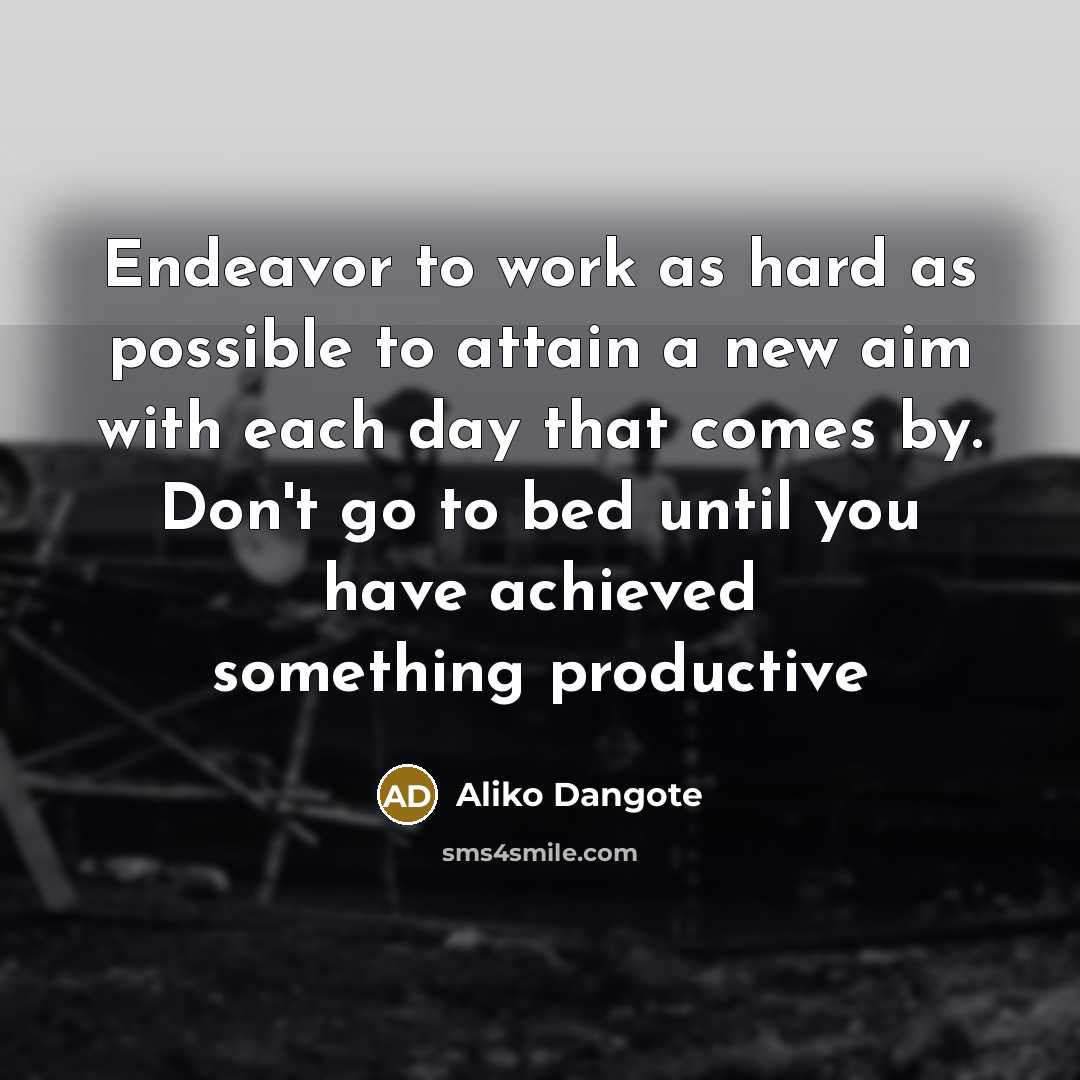 “Endeavor to work as hard as possible to attain a…” quote by Aliko Dangote