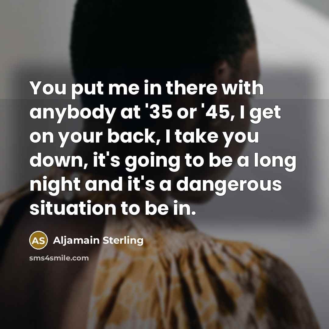 “You put me in there with anybody at '35 or…” quote by Aljamain Sterling
