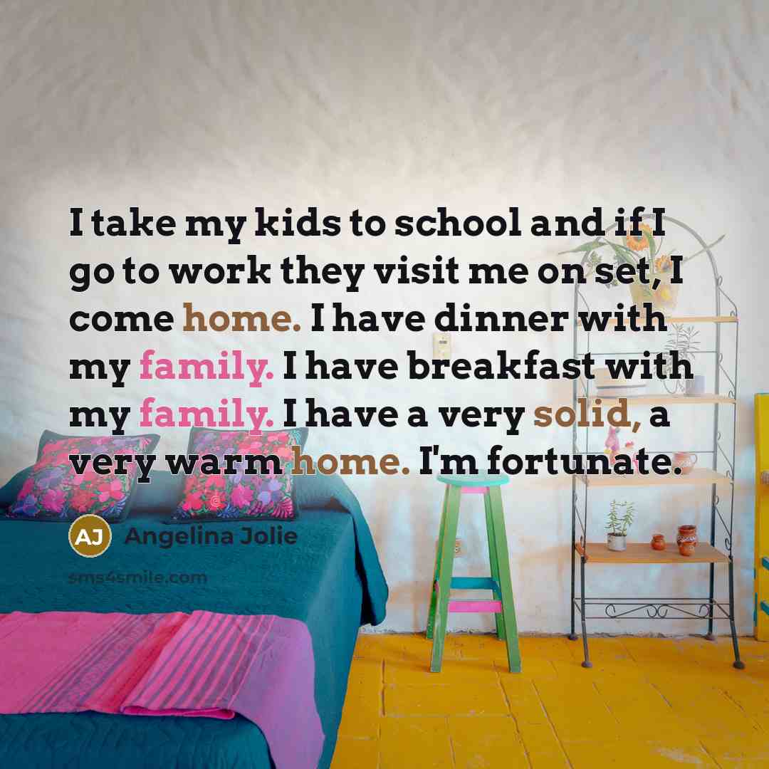 “I take my kids to school and if I go…” quote by Angelina Jolie