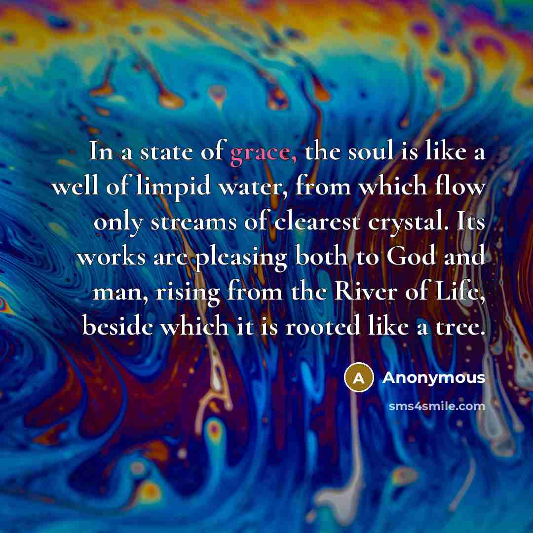 “In a state of grace, the soul is like a…” quote by Anonymous