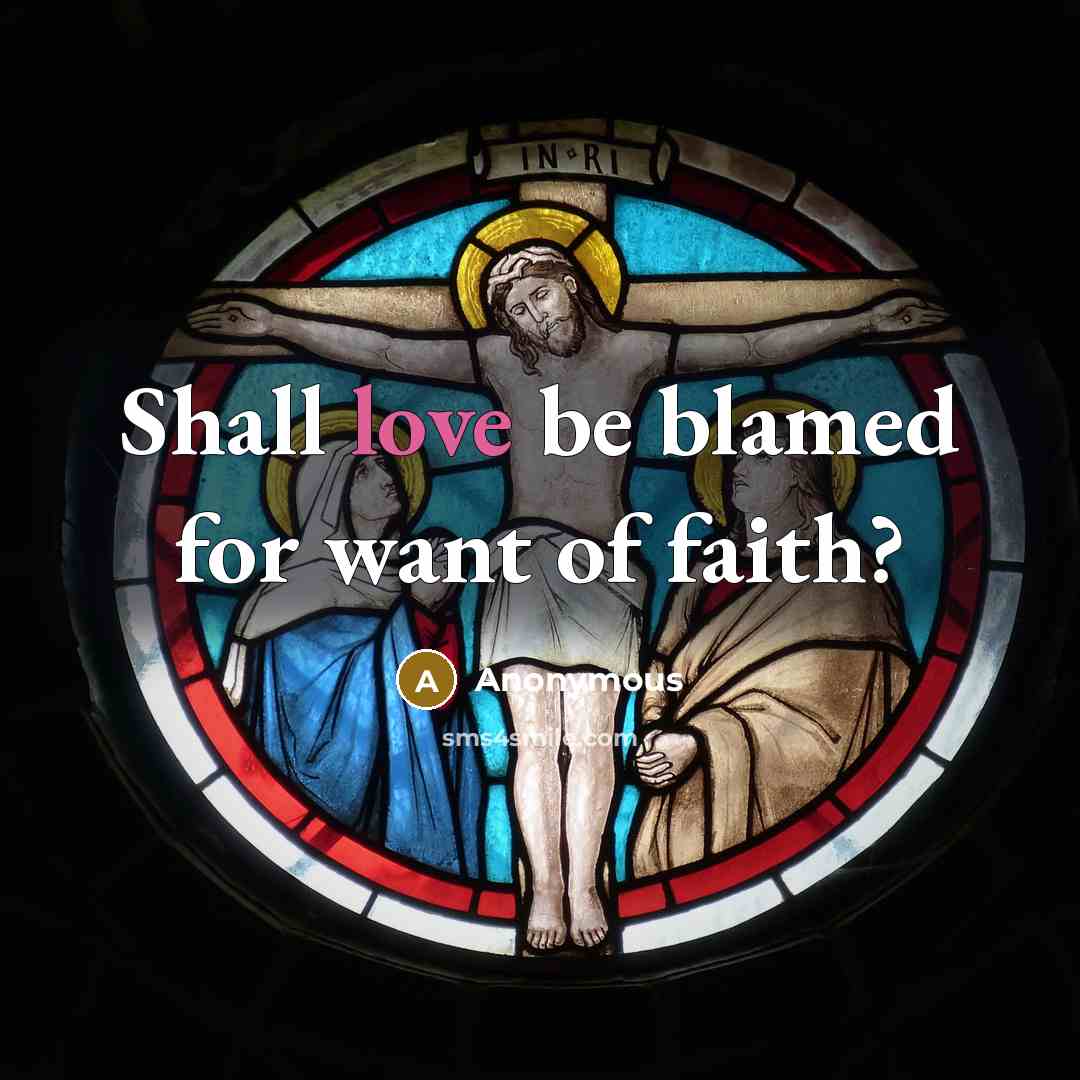 “Shall love be blamed for want of faith?…” quote by Anonymous