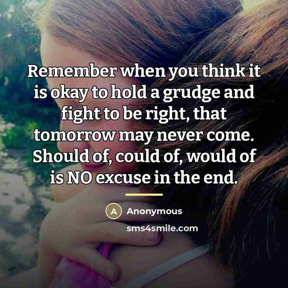 “Remember when you think it is okay to hold a…” quote by Anonymous