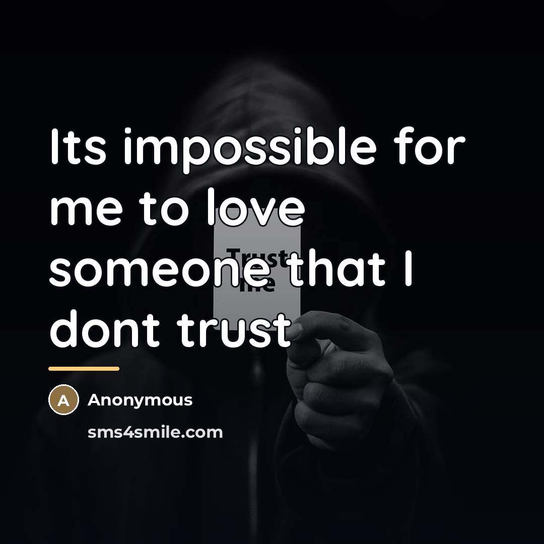 “Its impossible for me to love someone that I dont…” quote by Anonymous