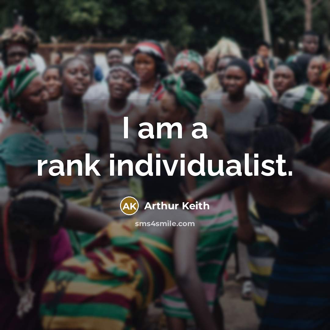 “I am a rank individualist.…” quote by Arthur Keith