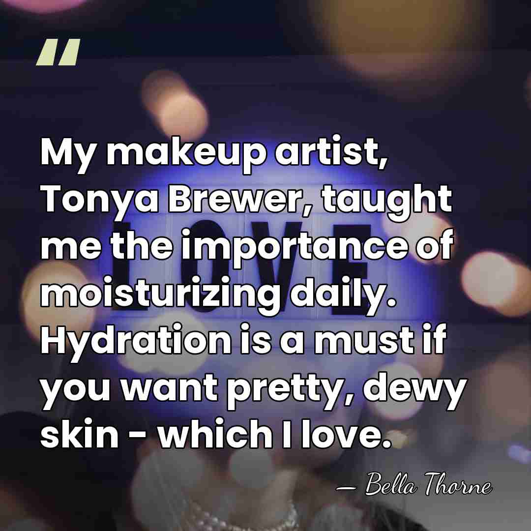 My makeup artist, Tonya Brewer, taught me the importance of moisturizing daily.&hellip; - Bella Thorne