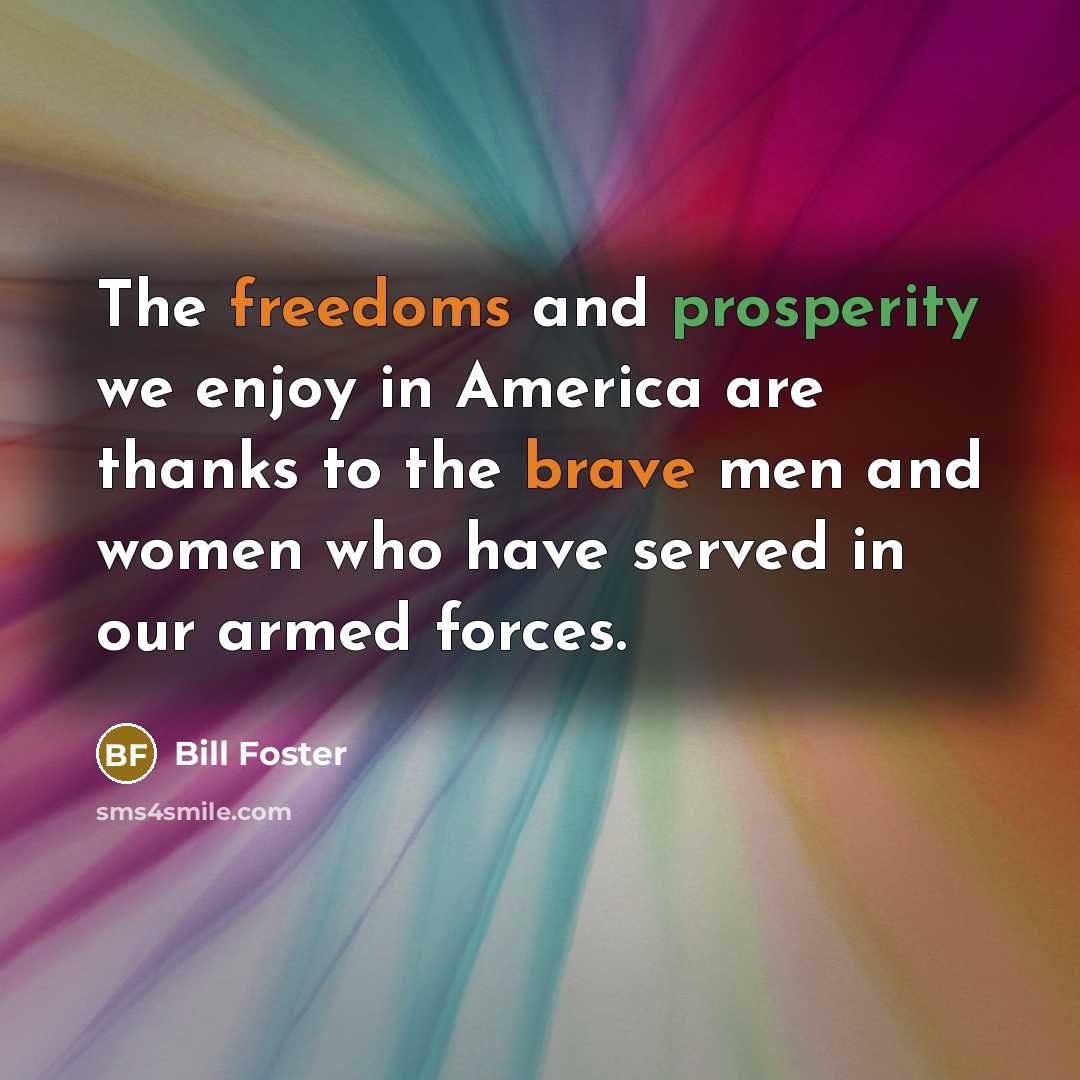 “The freedoms and prosperity we enjoy in America are thanks…” quote by Bill Foster