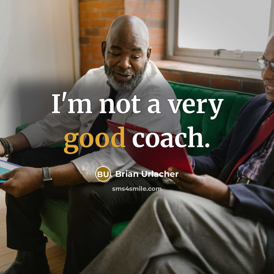 “I'm not a very good coach.…” quote by Brian Urlacher