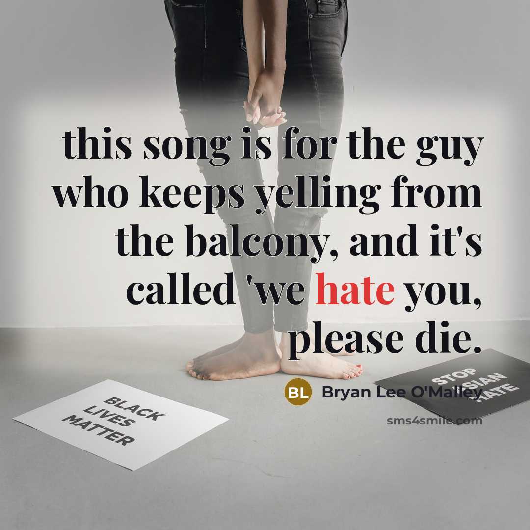 “this song is for the guy who keeps yelling from…” quote by Bryan Lee O'Malley