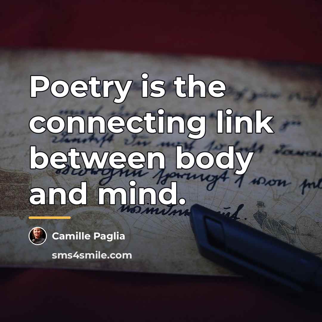 “Poetry is the connecting link between body and mind.…” quote by Camille Paglia