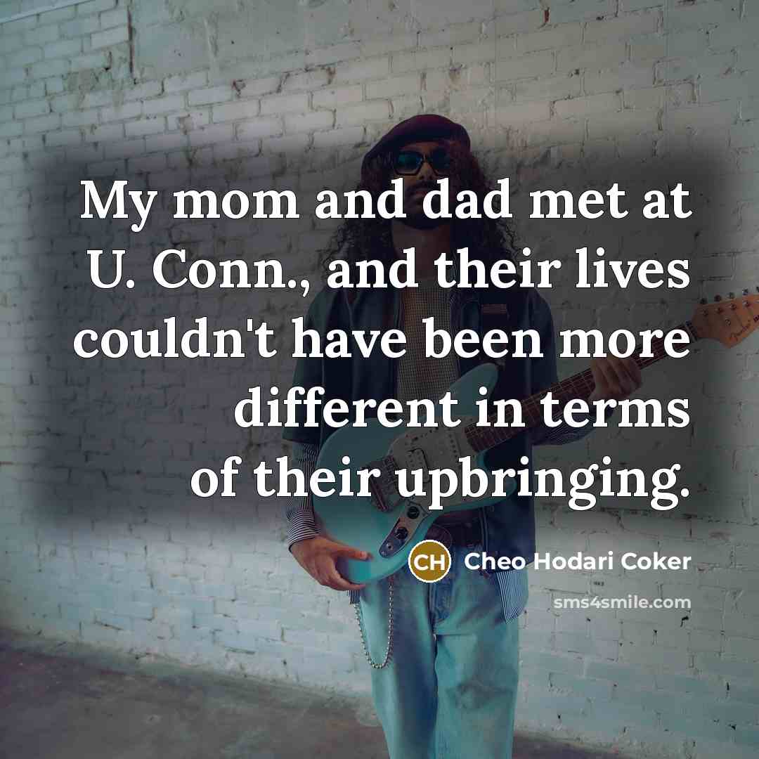 “My mom and dad met at U. Conn., and their lives couldn't have been more different in terms of their upbringing.” quote by Cheo Hodari Coker