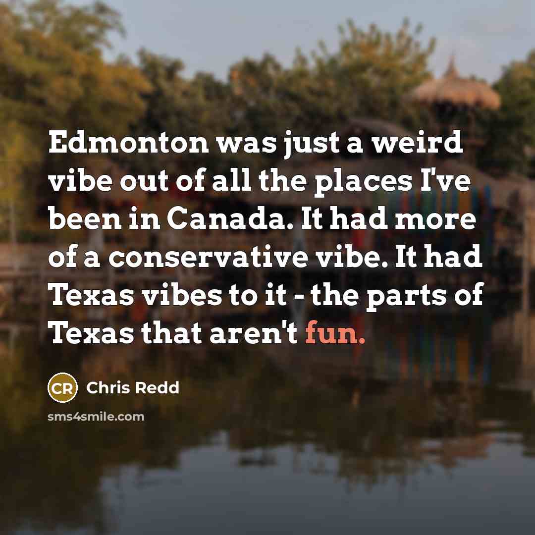 “Edmonton was just a weird vibe out of all the…” quote by Chris Redd