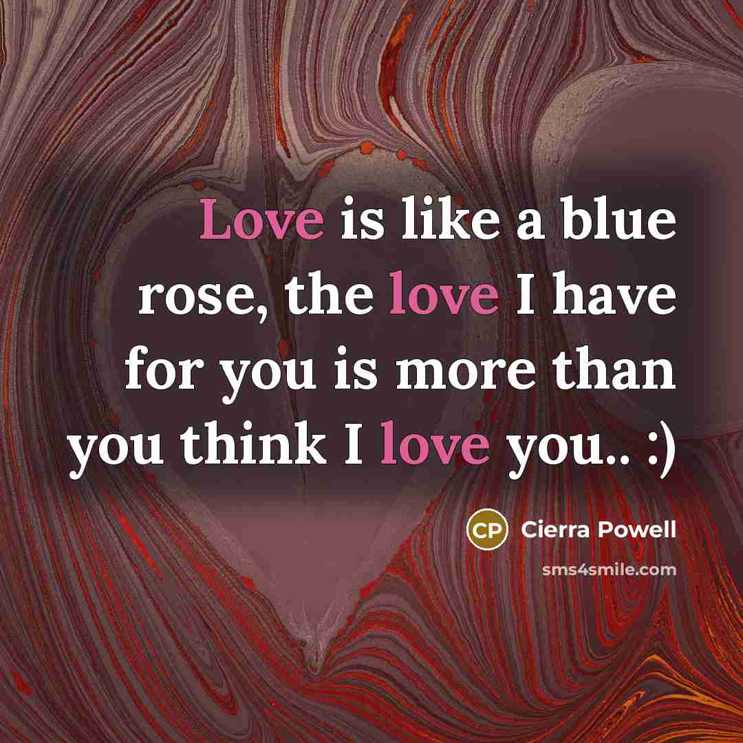 “Love is like a blue rose, the love I have…” quote by Cierra Powell