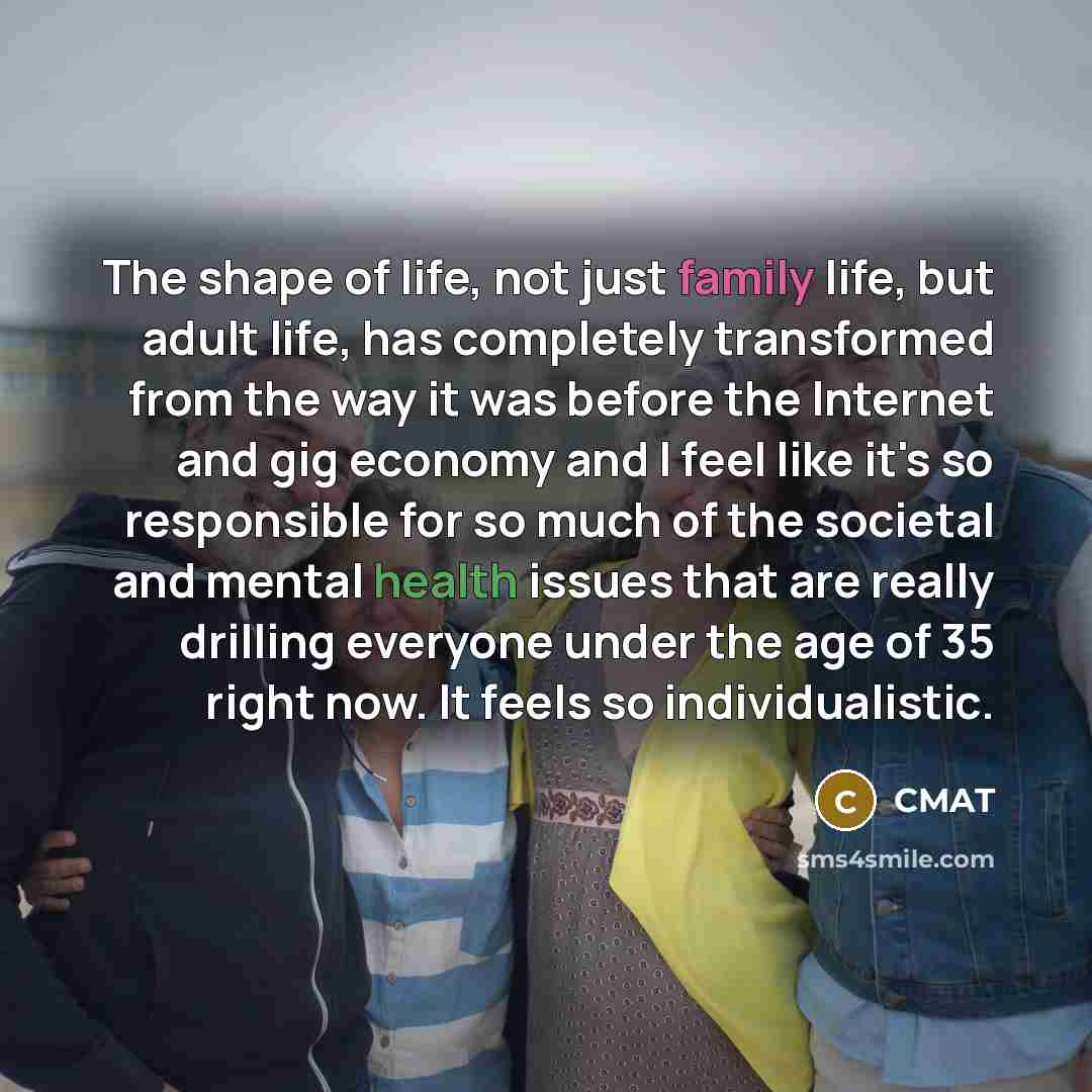 “The shape of life, not just family life, but adult…” quote by CMAT