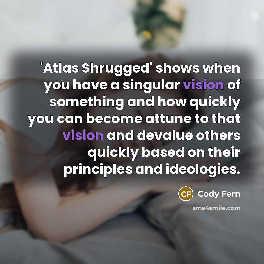 “'Atlas Shrugged' shows when you have a singular vision of…” quote by Cody Fern