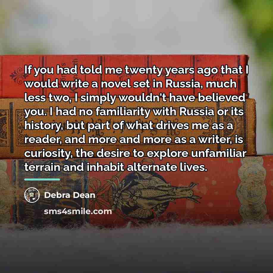 “If you had told me twenty years ago that I…” quote by Debra Dean
