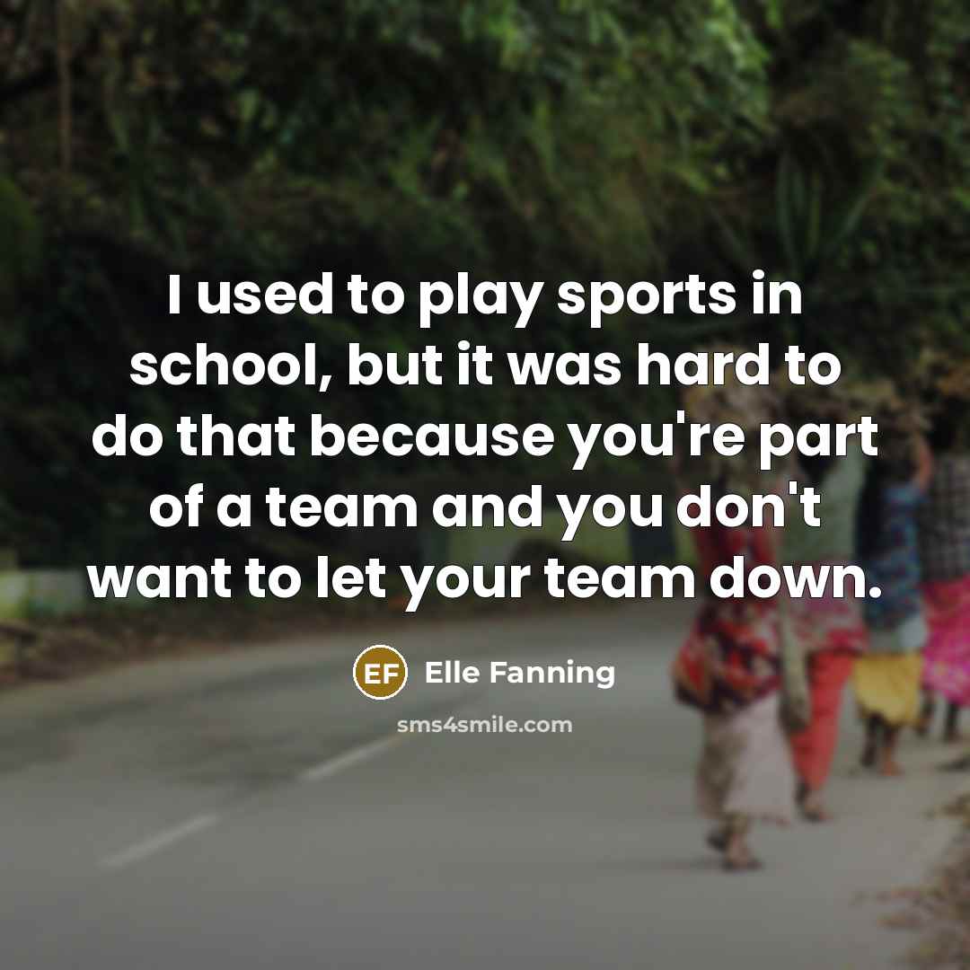 “I used to play sports in school, but it was…” quote by Elle Fanning