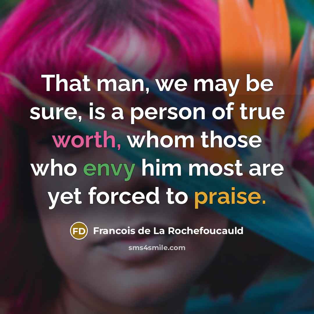 “That man, we may be sure, is a person of…” quote by Francois de La Rochefoucauld