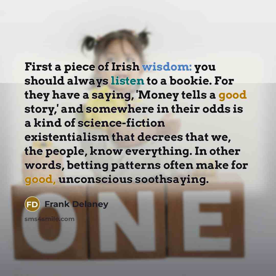 “First a piece of Irish wisdom: you should always listen…” quote by Frank Delaney