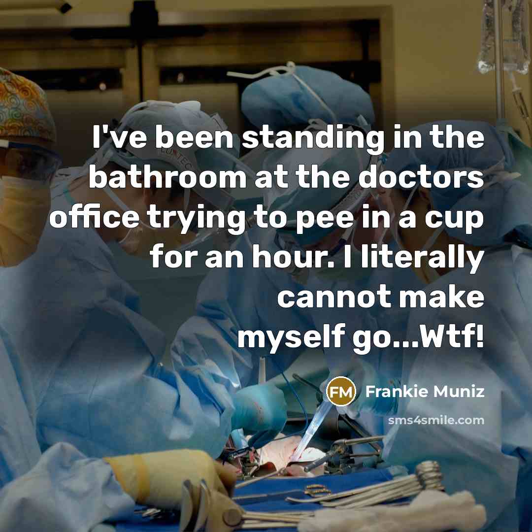 “I've been standing in the bathroom at the doctors office…” quote by Frankie Muniz