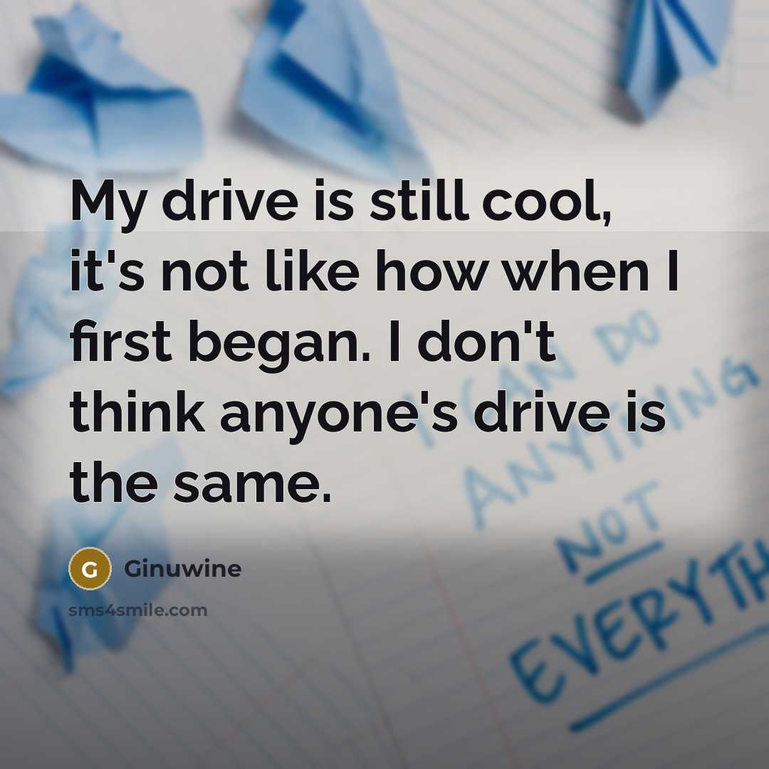 “My drive is still cool, it's not like how when…” quote by Ginuwine