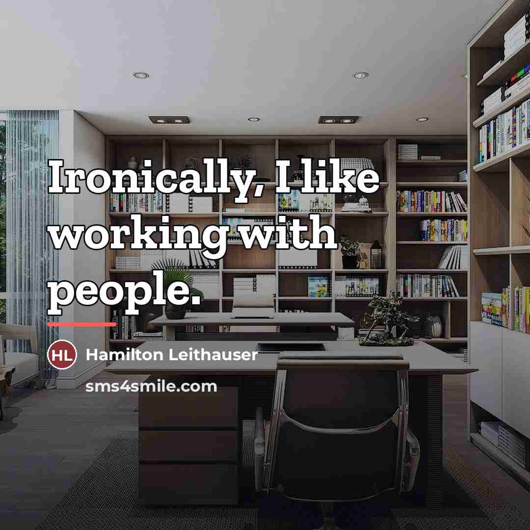 “Ironically, I like working with people.…” quote by Hamilton Leithauser