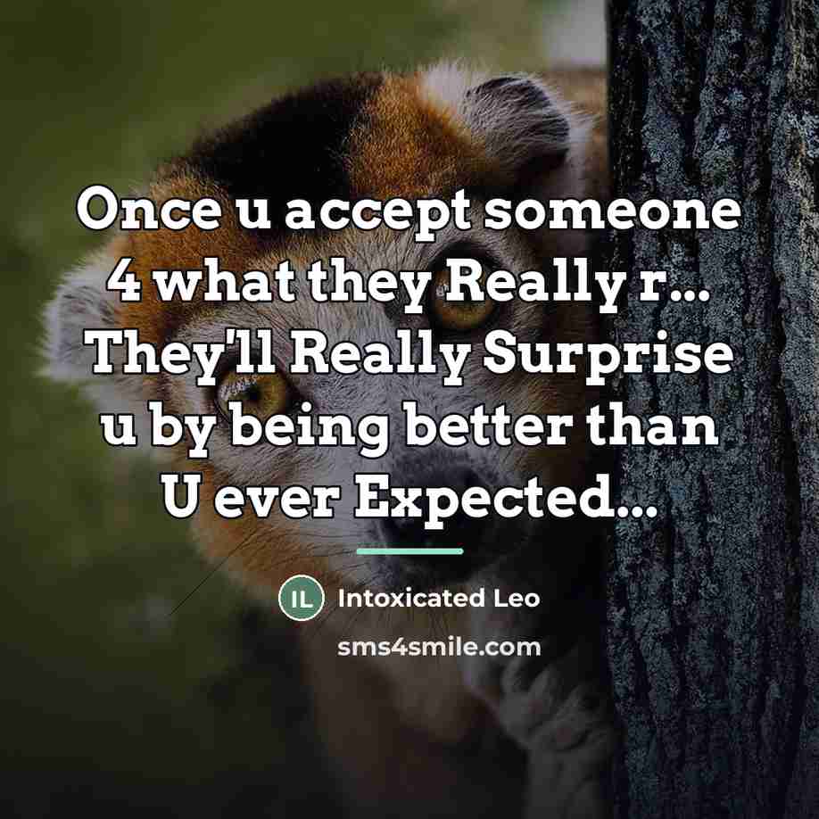 “Once u accept someone 4 what they Really r... They'll…” quote by Intoxicated Leo