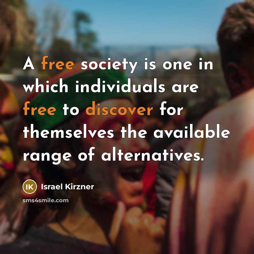 “A free society is one in which individuals are free…” quote by Israel Kirzner