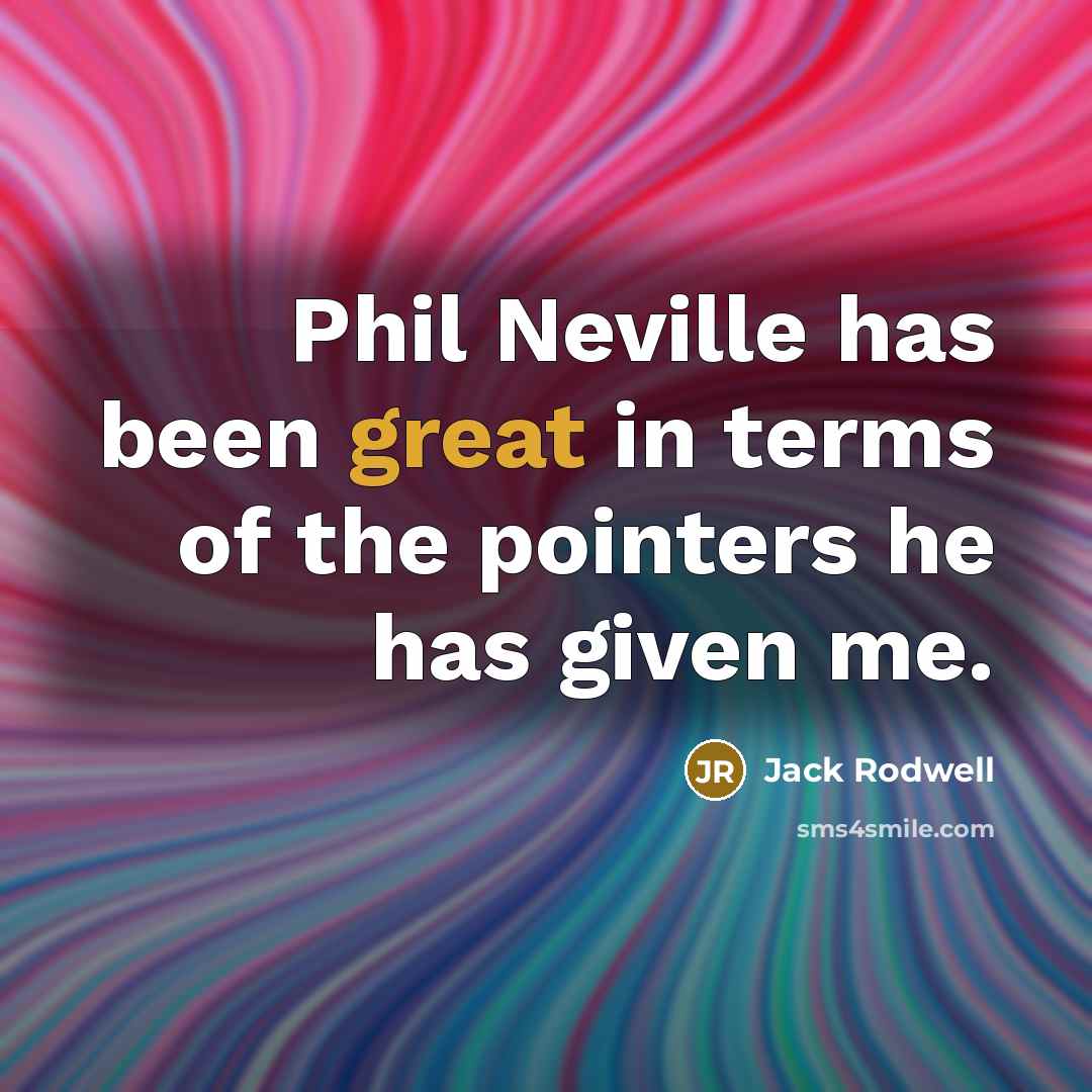 “Phil Neville has been great in terms of the pointers…” quote by Jack Rodwell