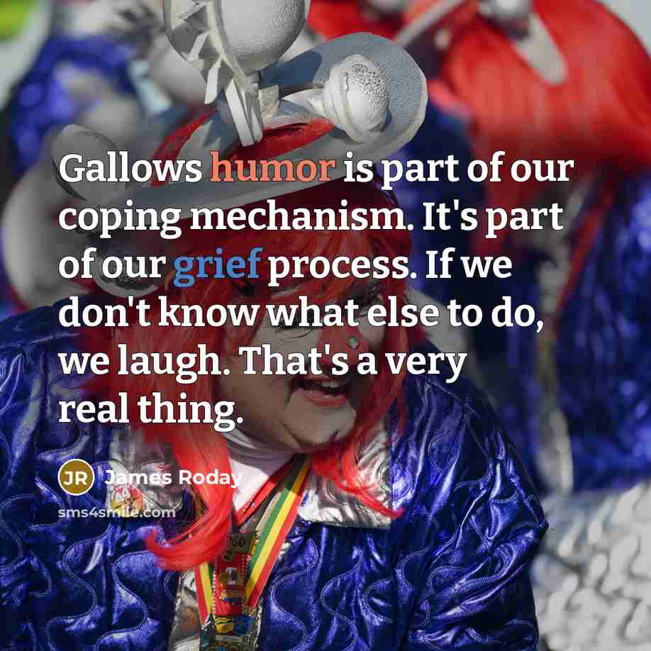 “Gallows humor is part of our coping mechanism. It's part…” quote by James Roday