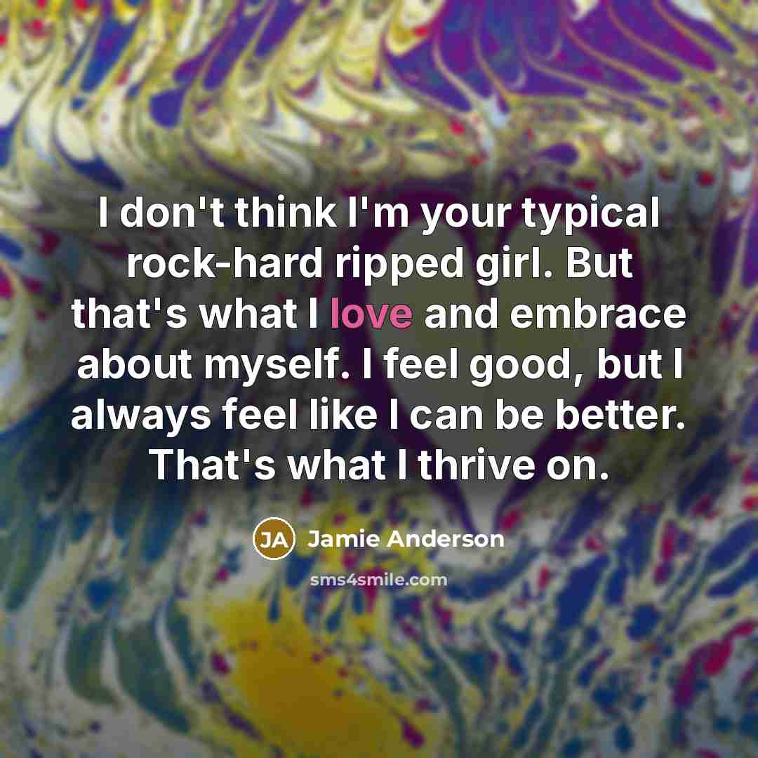 “I don't think I'm your typical rock-hard ripped girl. But…” quote by Jamie Anderson