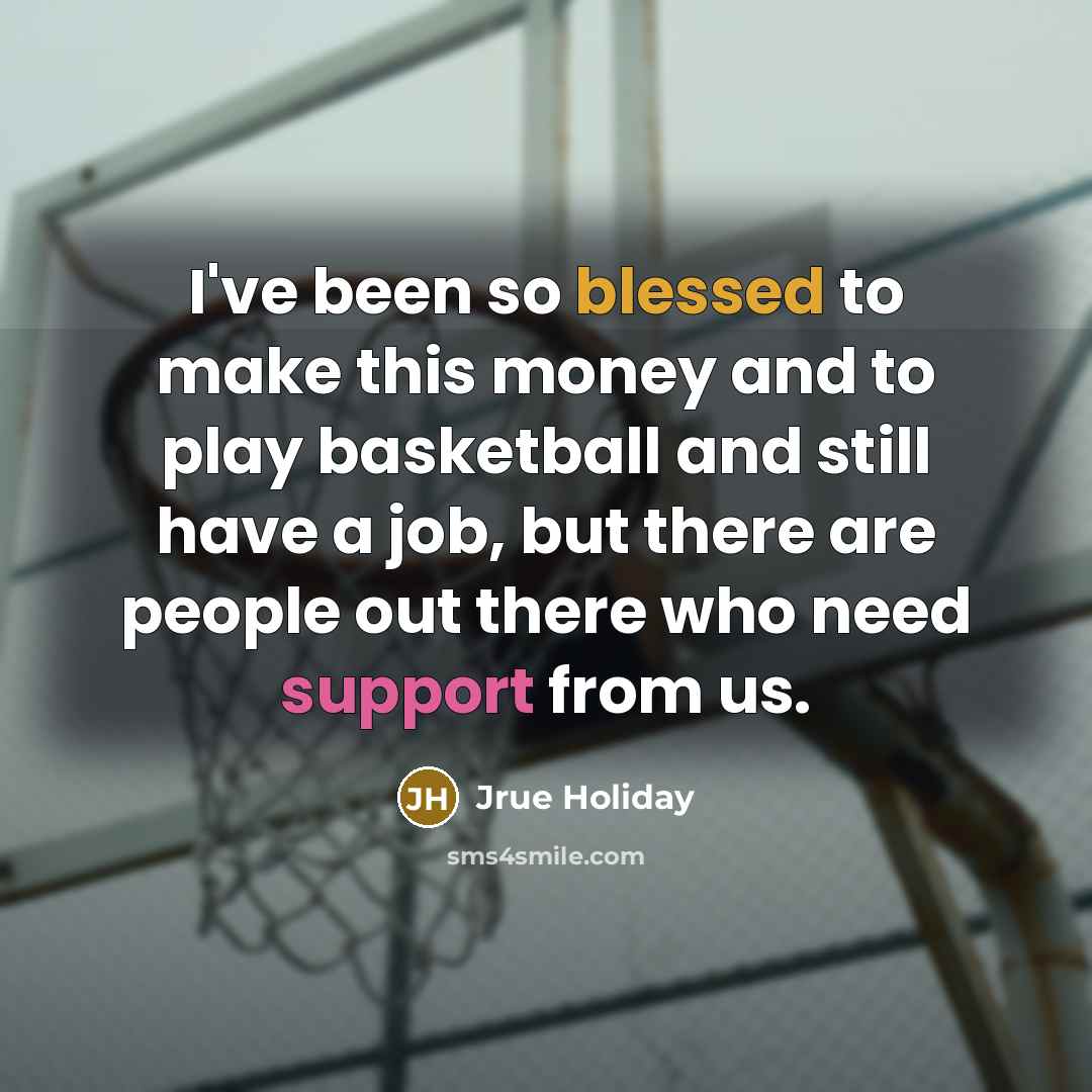 “I've been so blessed to make this money and to…” quote by Jrue Holiday