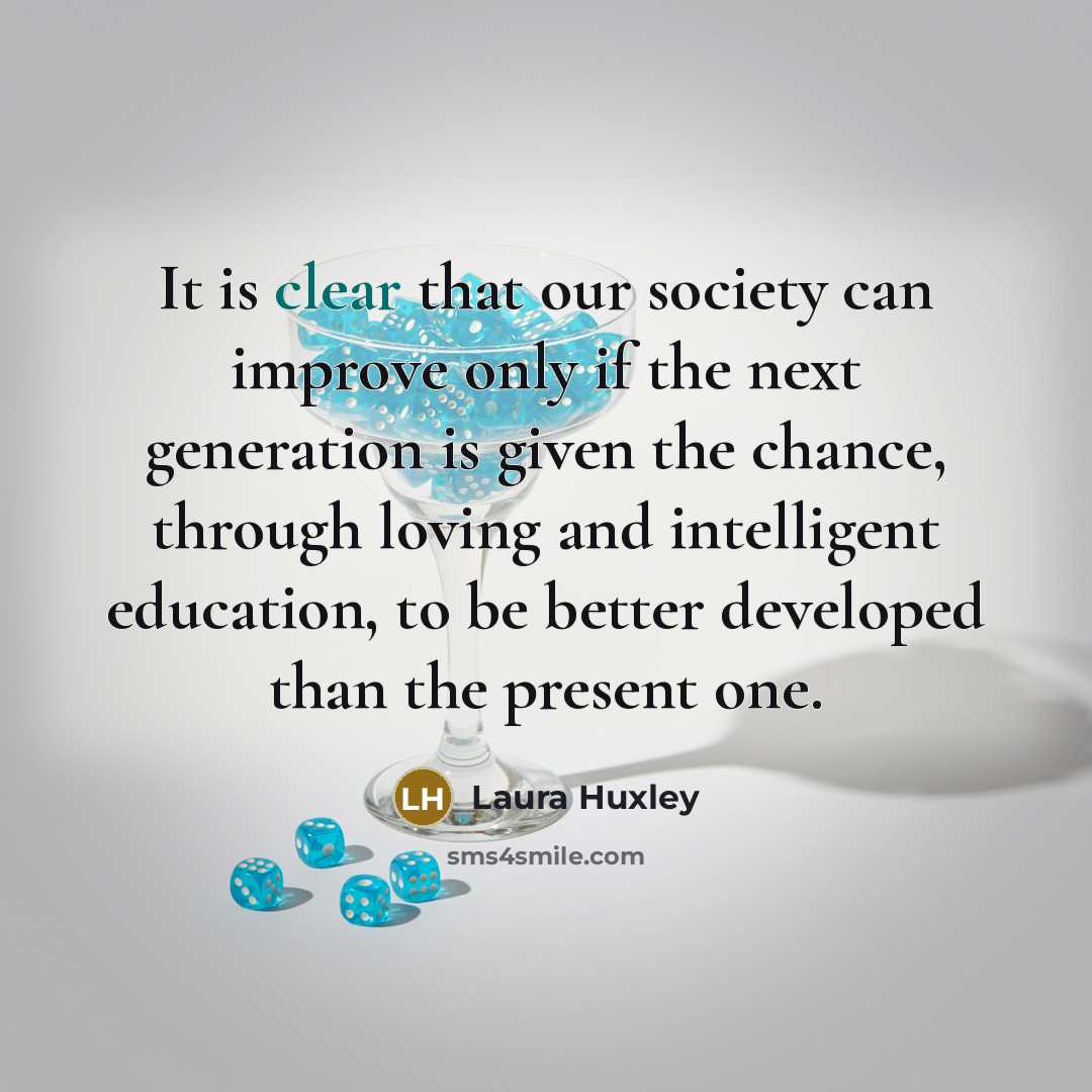 “It is clear that our society can improve only if…” quote by Laura Huxley