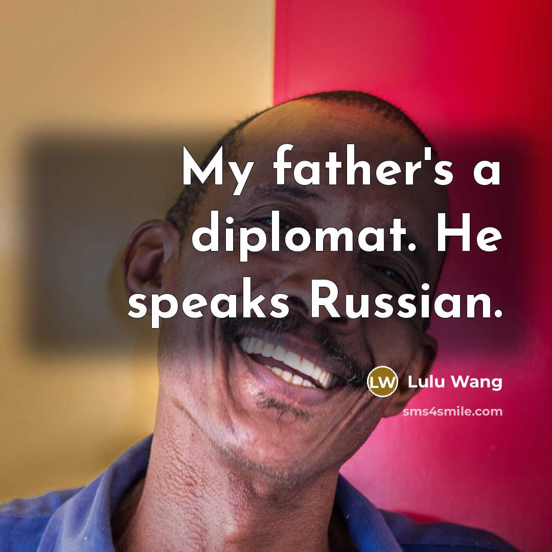 “My father's a diplomat. He speaks Russian.…” quote by Lulu Wang