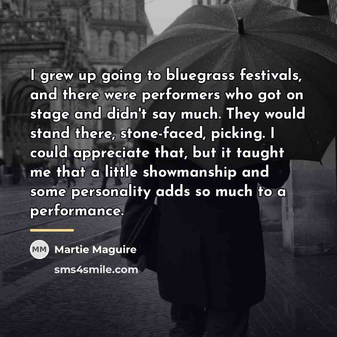 “I grew up going to bluegrass festivals, and there were…” quote by Martie Maguire
