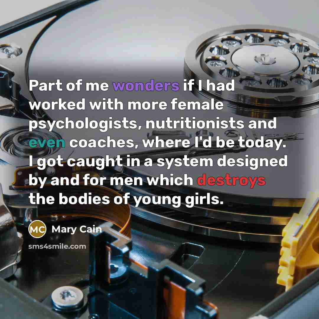 “Part of me wonders if I had worked with more…” quote by Mary Cain
