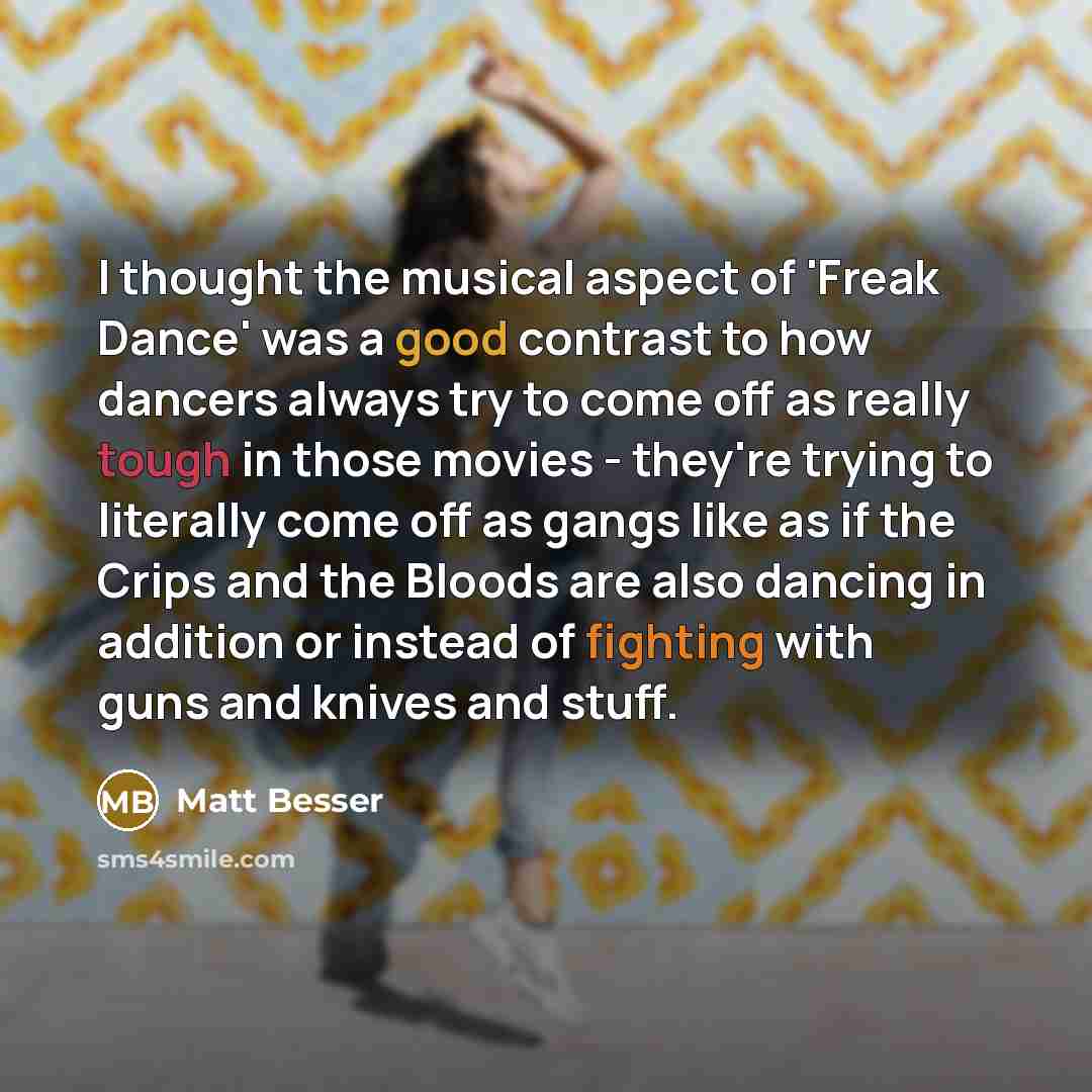 “I thought the musical aspect of 'Freak Dance' was a…” quote by Matt Besser