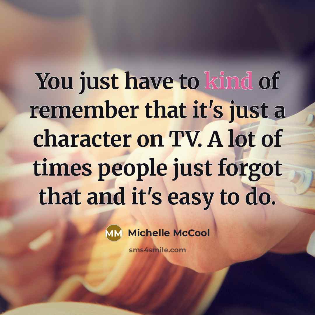 “You just have to kind of remember that it's just…” quote by Michelle McCool