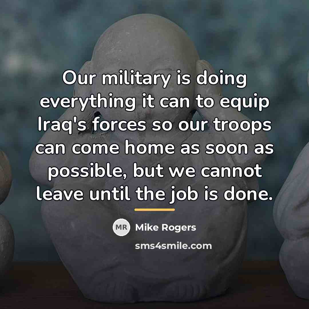 “Our military is doing everything it can to equip Iraq's…” quote by Mike Rogers