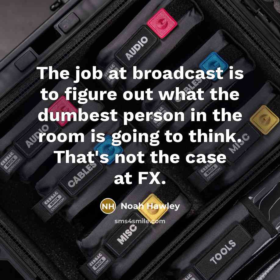 “The job at broadcast is to figure out what the…” quote by Noah Hawley