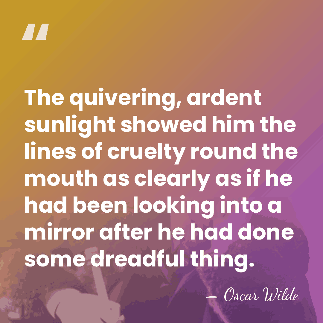 The quivering, ardent sunlight showed him the lines of cruelty round the&hellip; - Oscar Wilde