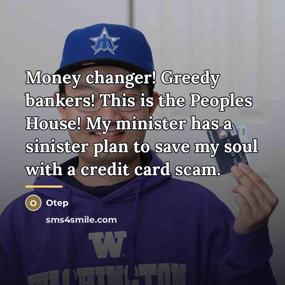 “Money changer! Greedy bankers! This is the Peoples House! My…” quote by Otep