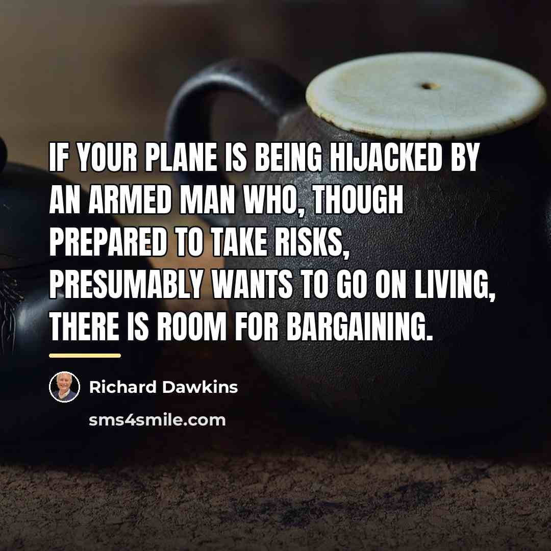 “If your plane is being hijacked by an armed man…” quote by Richard Dawkins