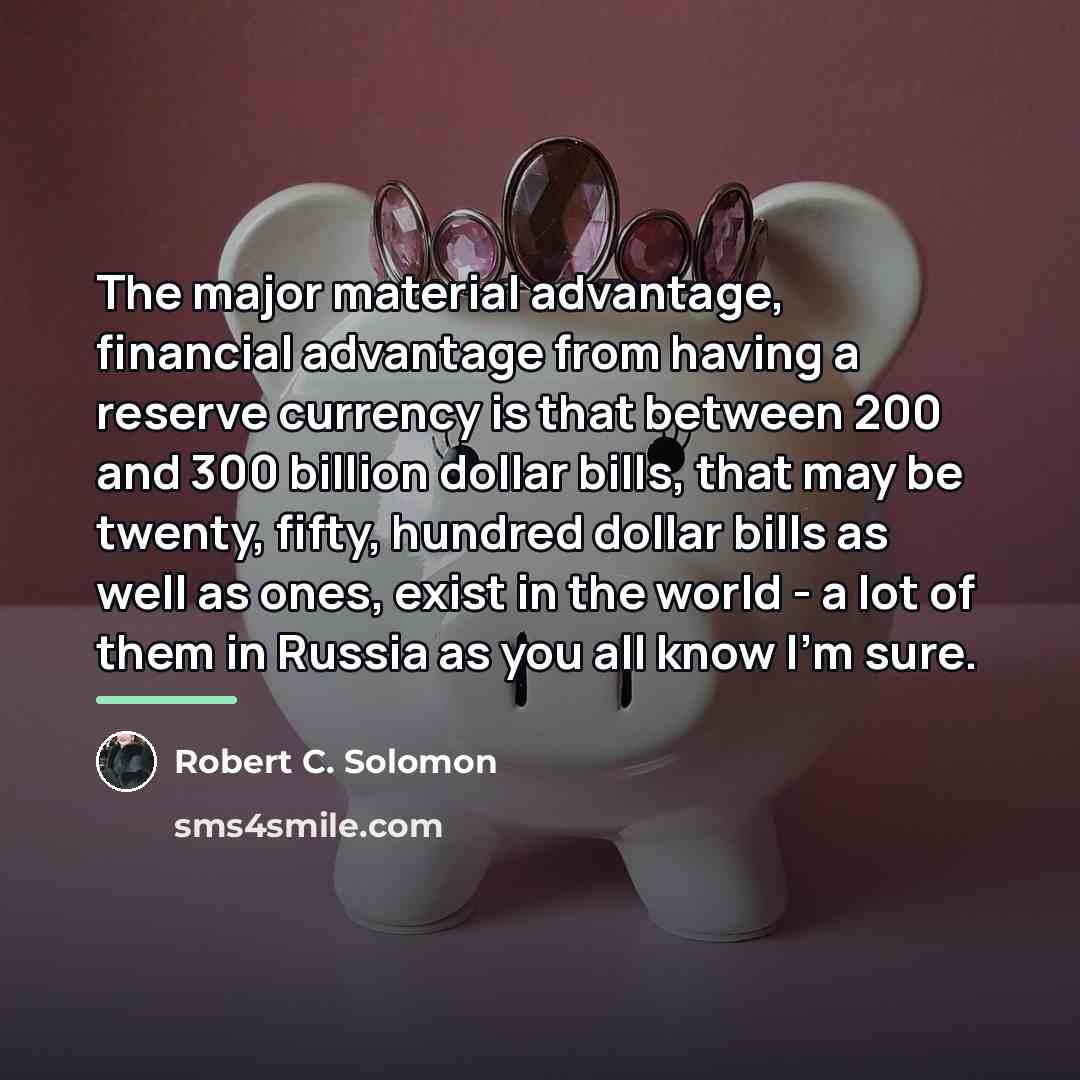 “The major material advantage, financial advantage from having a reserve…” quote by Robert C. Solomon