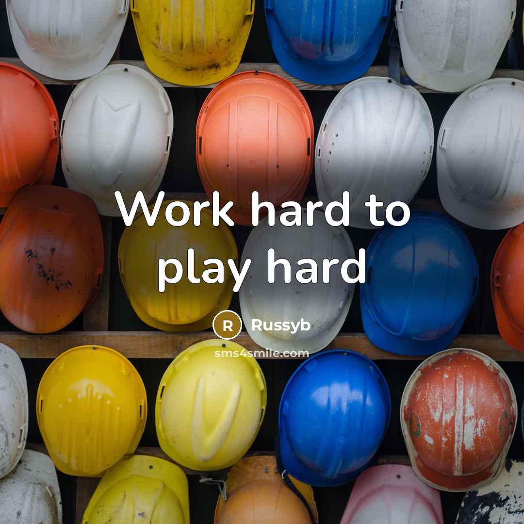 “Work hard to play hard” quote by Russyb