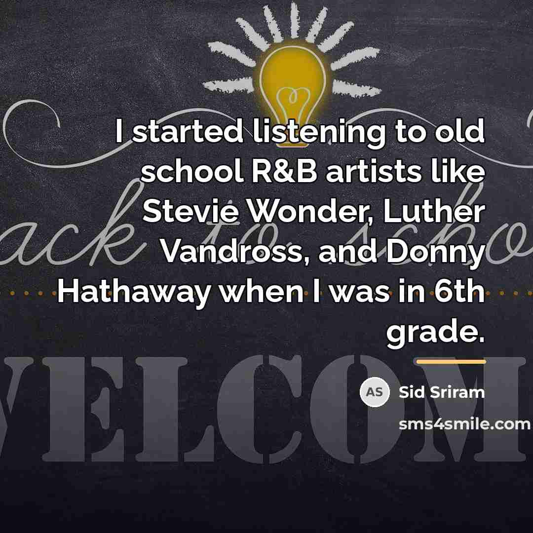“I started listening to old school R&B artists like Stevie…” quote by Sid Sriram