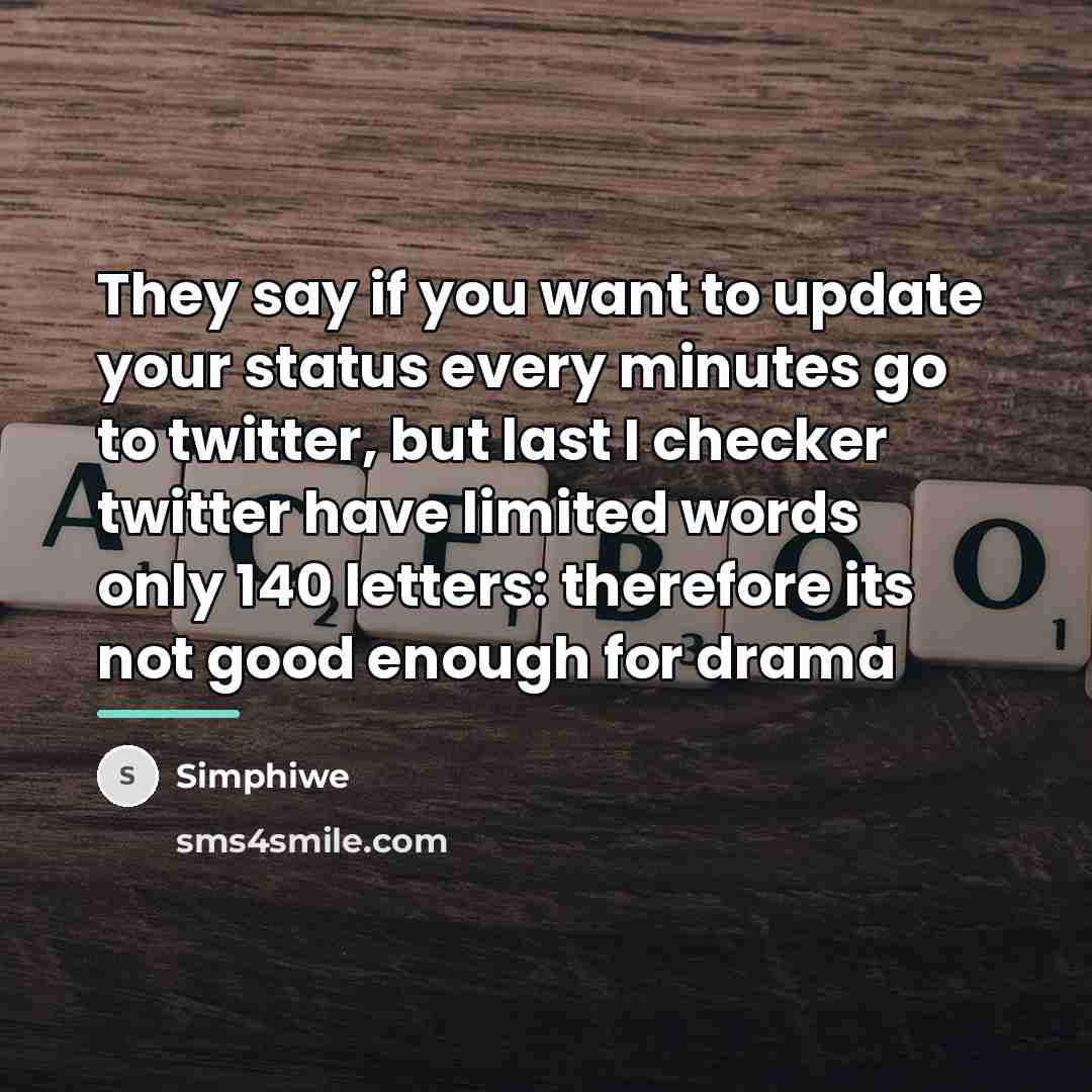 “They say if you want to update your status every…” quote by Simphiwe